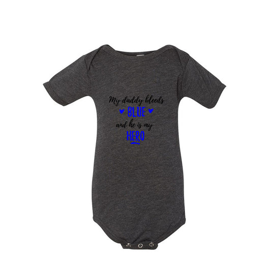 My Daddy Bleeds Blue police baby Thin Blue Line infant bodysuit